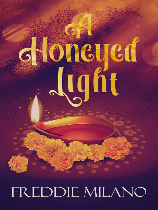 Title details for A Honeyed Light by Freddie Milano - Available